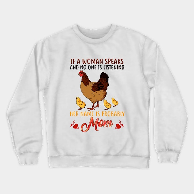 Of A Woman Speak And No One Is Listening Her Name Is Probably Mom Crewneck Sweatshirt by hathanh2